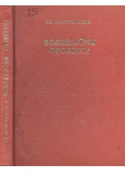 Havronyina, Sz. - Beszéljünk oroszul! Havronyina, Sz. - Beszéljünk oroszul!, Budapest 1978 antikvár könyv