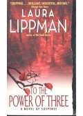 LIPPMAN, LAURA - To the Power of Three