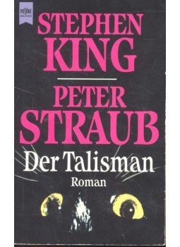 KING, STEPHEN - STRAUB, PETER - Der Talisman KING, STEPHEN - STRAUB, PETER - Der Talisman, null 1996 antikvár könyv