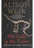 Alison Weir - The Lady in the Tower - The Fall of Anne Boleyn