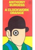 Anthony Burgess - A Clockwork Orange