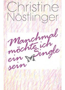 CHRISTINE NÖSTLINGER - Manchmal möchte ich ein Single sein CHRISTINE NÖSTLINGER - Manchmal möchte ich ein Single sein, null 1990 antikvár könyv