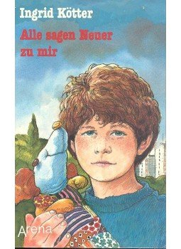 KÖTTER, INGRID - Alle sagen Neuer zu mir KÖTTER, INGRID - Alle sagen Neuer zu mir, null 1986 antikvár könyv