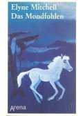 MITCHELL, ELYNE - Das Mondfohlen