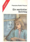 PASCAL, FRANCINE RUBIN - Ein verrückter Sonntag