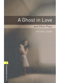 Dean, Michael - A Ghost in Love and Other Plays Dean, Michael - A Ghost in Love and Other Plays, Oxford, Oxfordshire 2008 antikvár könyv