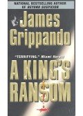 James Grippando - A King's Ransom