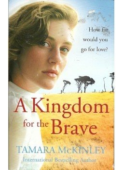 McKinley, Tamara - A Kingdom for the Brave McKinley, Tamara - A Kingdom for the Brave, null 2010 antikvár könyv