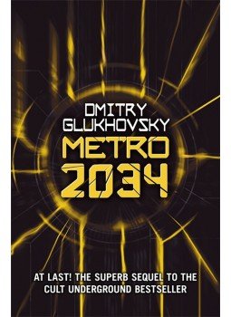 Dmitry Glukhovsky - Metró 2034 Dmitry Glukhovsky - Metró 2034, null 2014 antikvár könyv