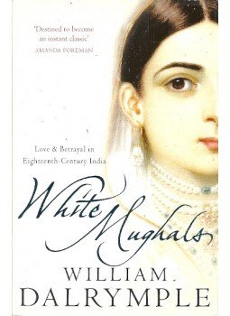 DALRYMPLE, WILLIAM - White Mughals DALRYMPLE, WILLIAM - White Mughals, null 2011 antikvár könyv