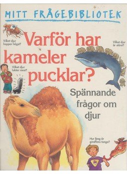 Anita Ganeri - Varför har kameler pucklar? Anita Ganeri - Varför har kameler pucklar?, null 1993 antikvár könyv