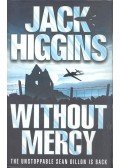 Jack Higgins - Without Mercy