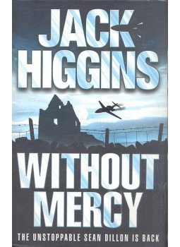 Jack Higgins - Without Mercy Jack Higgins - Without Mercy, London 2005 antikvár könyv