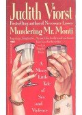 Viorst, Judith - Murdering Mr, Monti