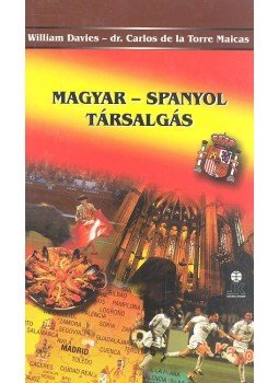 Davies, William, Maicas, Carlos de la - Magyar-spanyol társalgás Davies, William, Maicas, Carlos de la - Magyar-spanyol társalgás, null 1988 antikvár könyv