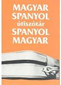 Király Rudolf - Magyar-spanyol, spanyol-magyar útiszótár