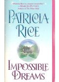 Rice, Patricia - Impossible Dreams