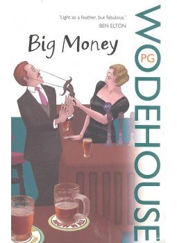 P. G. Wodehouse - Big Money P. G. Wodehouse - Big Money, null 2008 antikvár könyv