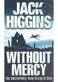 Jack Higgins - Without Mercy