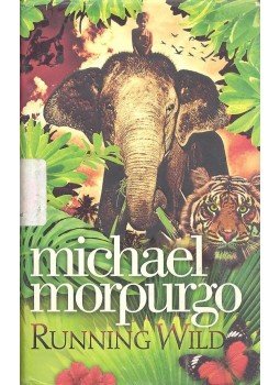 Michael Morpurgo - Running Wild Michael Morpurgo - Running Wild, null 2009 antikvár könyv