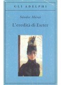 Márai Sándor - L'eredità di Eszter