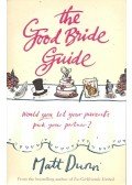 DUNN, MATT - The Good Bride Guide