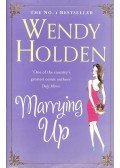 Wendy Holden - Marrying Up