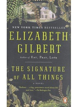Elizabeth Gilbert - The Signature of All Things Elizabeth Gilbert - The Signature of All Things, null 2014 antikvár könyv