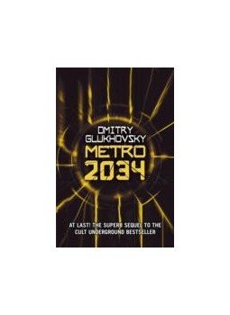 Dmitry Glukhovsky - Metró 2034 Dmitry Glukhovsky - Metró 2034, null 2014 antikvár könyv
