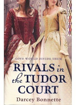 Bonnette, Darcey - Rivals in the Tudor Court, null 2010 antikvár könyv