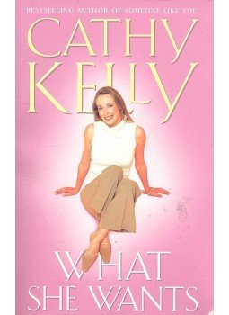 Kelly, Cathy - What She Wants Kelly, Cathy - What She Wants, null 2001 antikvár könyv