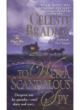 Celeste Bradley - To Wed A Scandalous Spy Celeste Bradley - To Wed A Scandalous Spy, null 2010 antikvár könyv
