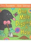 DONALDSON, JULIA - SHARRATT, NICK - One Mole Digging a Hole