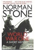 STONE, NORMAN - World War One - A Short History