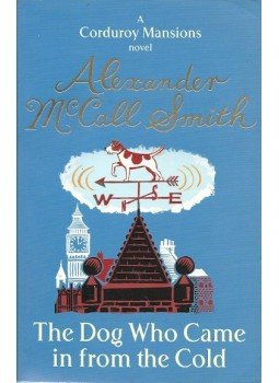 McCall Smith, Alexander - The Dog Who Came in from the Cold McCall Smith, Alexander - The Dog Who Came in from the Cold, null 2012 antikvár könyv
