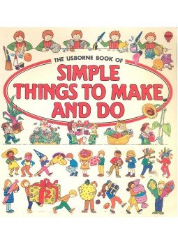 Angela Wilkes - Simple Things to Make and Do Angela Wilkes - Simple Things to Make and Do, null 1994 antikvár könyv