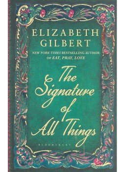 Elizabeth Gilbert - The Signature of All Things Elizabeth Gilbert - The Signature of All Things, null 2013 antikvár könyv