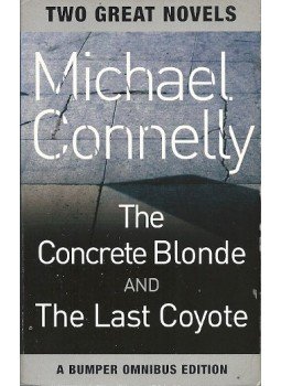 Michael Connelly - The Concrete Blonde - The Last Coyote Michael Connelly - The Concrete Blonde - The Last Coyote, null 2009 antikvár könyv