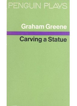 Graham Greene - Carving a Statue Graham Greene - Carving a Statue, null 1972 antikvár könyv
