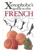 YAPP, NICK - SYRETT, MICHAEL - The Xenophobe's® Guide to the French