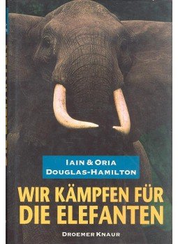 DOUGLAS-HAMILTON, IAIN, DOUGLAS-HAMILTON , ORIO - Wir Kämpfen Für die Elefanten DOUGLAS-HAMILTON, IAIN, DOUGLAS-HAMILTON , ORIO - Wir Kämpfen Für die Elefanten, null 1992 antikvár könyv