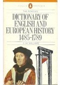 WILLIAMS, E. N. - The Penguin Dictionary of English and European History 1485-1789