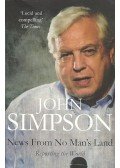 SIMPSON, JOHN - News from No Man's Land - Reporting the World
