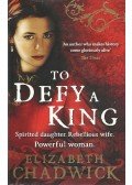 CHADWICK? ELIZABETH - To Defy a King