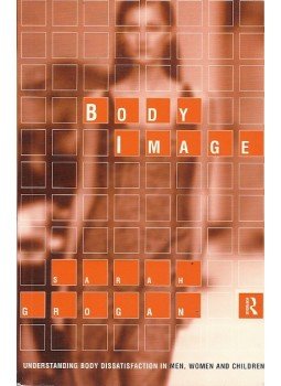 GROGAN, SARAH - Body Image: Understanding Body Dissatisfaction in Men, Women and Children GROGAN, SARAH - Body Image: Understanding Body Dissatisfaction in Men, Women and Children, null 1998 antikvár könyv