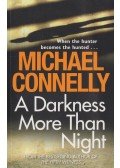Michael Connelly - A Darkness More Than Night