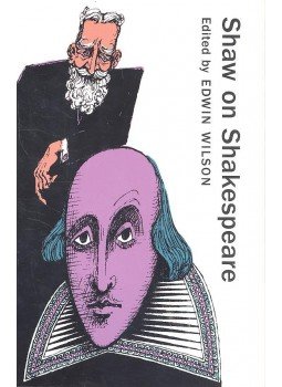 WILSON, EDWIN - Shaw on Shakespeare - An Anthology of Bernard Shaw's Writings on the Plays and Production of Shakespeare, null 2002 antikvár könyv