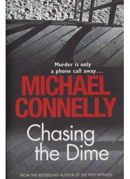 Michael Connelly - Chasing the Dime Michael Connelly - Chasing the Dime, 2009 antikvár könyv