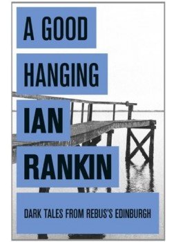 Rankin, Ian - A Good Hanging Rankin, Ian - A Good Hanging, null 2008 antikvár könyv