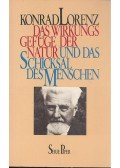 Konrad Lorenz - Das Wirkungsgefüge der Natur und das Schicksal des Menschen